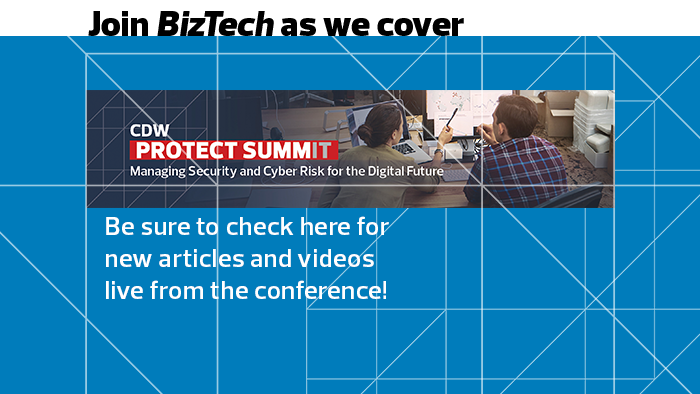 CDW Protect SummIT | BizTech Magazine